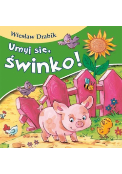 Bajki dla malucha - Umyj się, świnko!