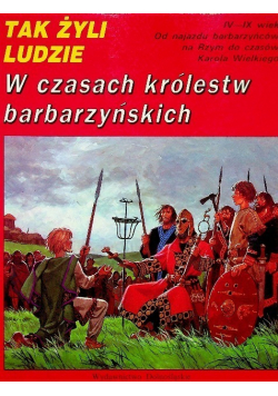 Tak żyli ludzie w czasach królestw barbarzyńskich