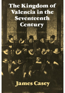 The Kingdom of Valencia in the Seventeenth Century