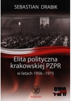 Elita polityczna krakowskiej PZPR w latach 1956 do 1975