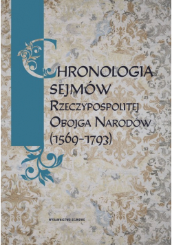 Chronologia sejmów Rzeczypospolitej Obojga Narodów ( 1569 - 1793 )