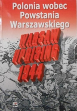 Polonia wobec Powstania Warszawskiego