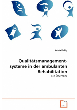 Qualitätsmanagement- systeme in der ambulanten Rehabilitation