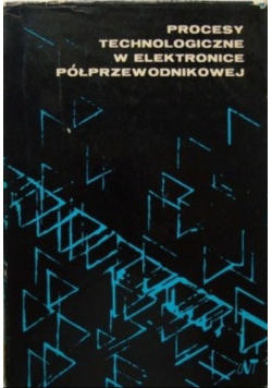 Procesy technologiczne w elektronice półprzewodnikowej