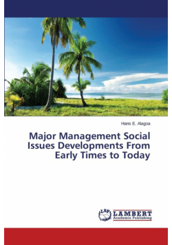 Major Management Social Issues Developments From Early Times to Today