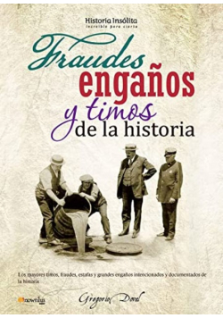 Fraudes enganos y timos de la historia