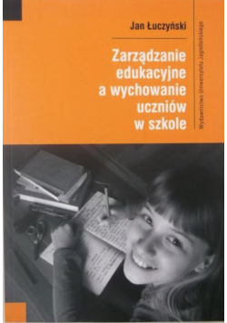 Zarządzanie edukacyjne a wychowanie uczniów w szkole