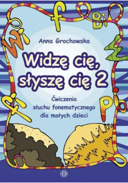 Widzę cię, słyszę cię 2 Ćwiczenia słuchu fonemat.