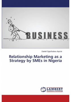 Relationship Marketing as a Strategy by Smes in Nigeria