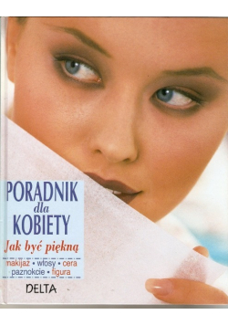 Poradnik dla kobiety jak być piękną
