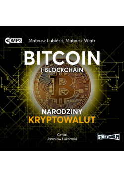Bitcoin i blockchain Narodziny kryptowalut