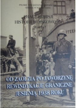 Prace Komisji Historii Wojskowości Tom III Od Zaolzia po Jaworzynę