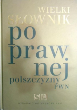 Wielki Słownik Poprawnej Polszczyzny