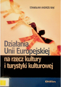 Działania Unii Europejskiej na rzecz kultury i turystyki kulturowej