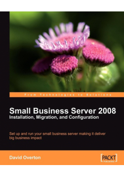 Small Business Server 2008 - Installation, Migration, and Configuration