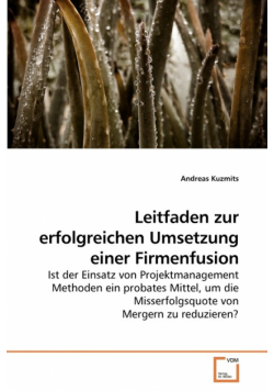 Leitfaden zur erfolgreichen Umsetzung             einer Firmenfusion