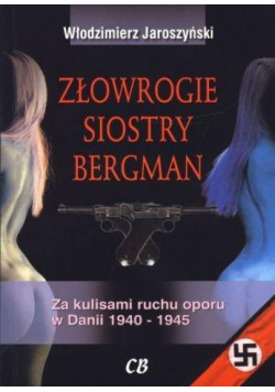 Złowrogie siostry Bergman. Za kulisami ruchu oporu