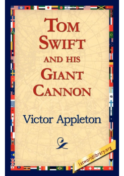 Tom Swift and His Giant Cannon