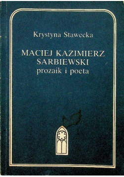 Maciej Kazimierz Sarbiewski Prozaik i poeta