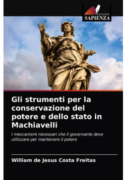 Gli strumenti per la conservazione del potere e dello stato in Machiavelli