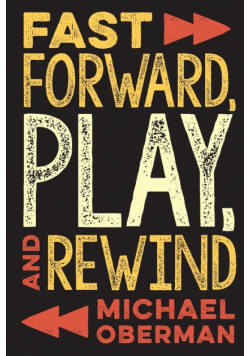 Fast Forward, Play, and Rewind