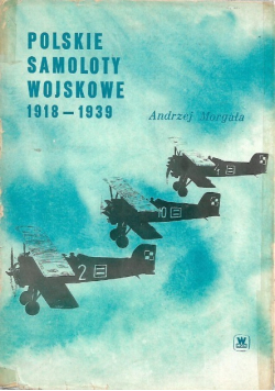 Polskie Samoloty Wojskowe 1918 - 1939
