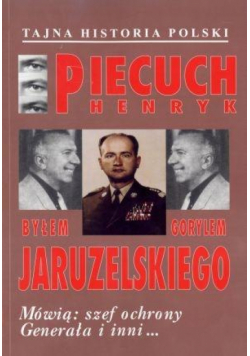 Byłem gorylem Jaruzelskiego. Mówią: szef ochrony..