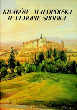 Kraków - Małopolska w Europie Środka