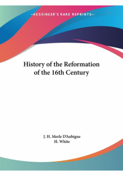 History of the Reformation of the 16th Century