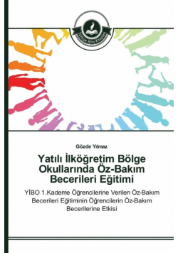 Yatılı İlköğretim Bölge Okullarında Öz-Bakım Becerileri Eğitimi