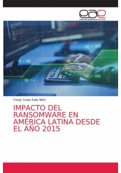 Impacto Del Ransomware En América Latina Desde El Año 2015