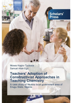 Teachers' Adoption of Constructivist Approaches in Teaching Chemistry