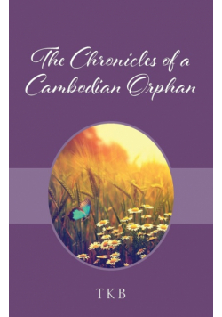 The Chronicles of a Cambodian Orphan