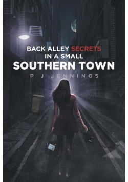 Back Alley Secrets in a Small Southern Town