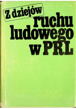 Z dziejów ruchu Ludowego w PRL
