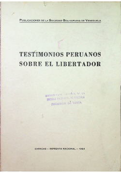 Testimonios peruanos sobre el libertador