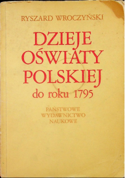 Dzieje oświaty polskiej do roku 1795