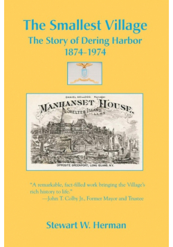 The Smallest Village, The Story of Dering Harbor 1874-1974