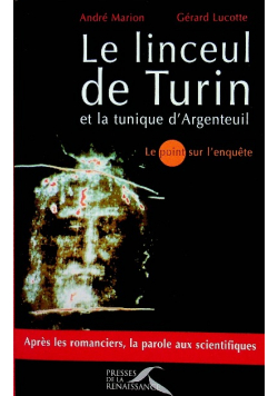 Le linceul de Turin et la tunique dArgenteuil