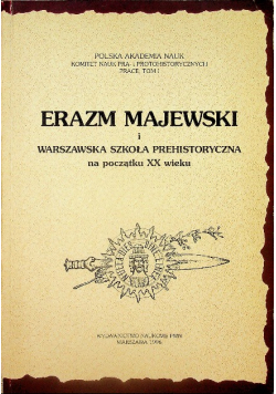 Erazm Majewski i warszawska szkoła prehistoryczna na początku XX wieku