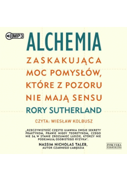 Alchemia Zaskakująca moc pomysłów które z pozoru nie mają sensu