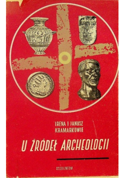 U źródeł archeologii