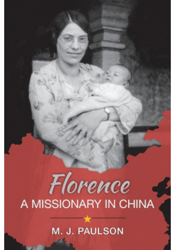 Florence A MISSIONARY IN CHINA