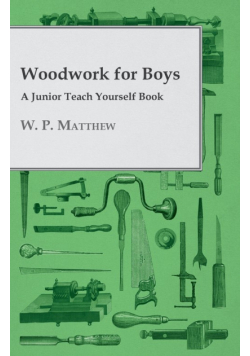 Woodwork for Boys - A Junior Teach Yourself Book