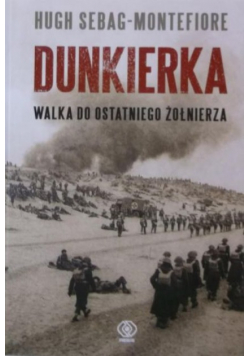 Dunkierka Walka do ostatniego żołnierza