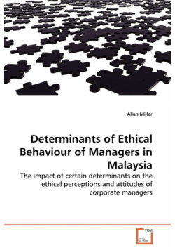 Determinants of Ethical Behaviour of Managers in Malaysia