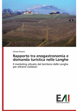 Rapporto tra enogastronomia e domanda turistica nelle Langhe