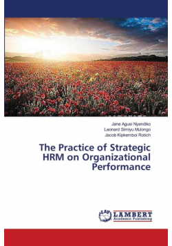 The Practice of Strategic HRM on Organizational Performance