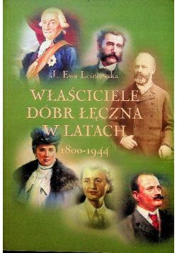 Właściciele dóbr Łęczna w latach 1800 - 1944