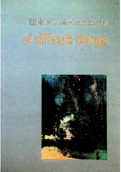 Of difficult things